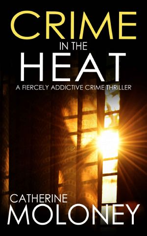 [Detective Markham Mystery 07] • CRIME IN THE HEAT a Fiercely Addictive Crime Thriller (Detective Markham Mystery Book 7)